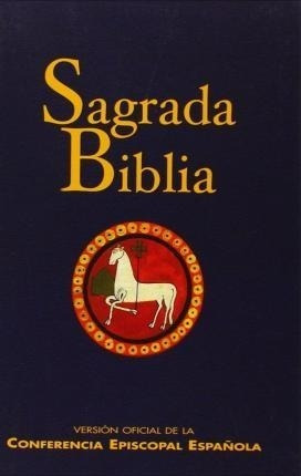 Sagrada Biblia : Versión Oficial De La Conferencia Episcopal