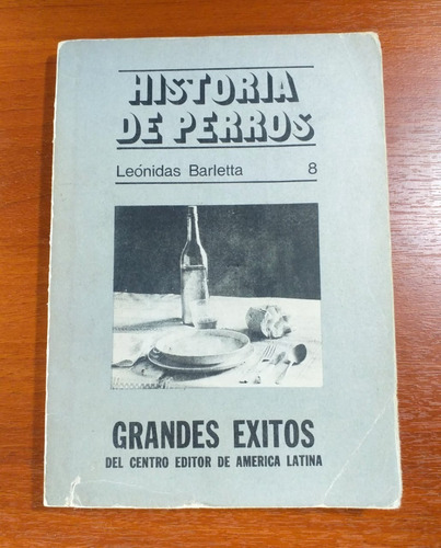 Historia De Perros Leónidas Barletta Ceal 1975