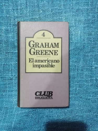 El Americano Impasible - Graham Greene 