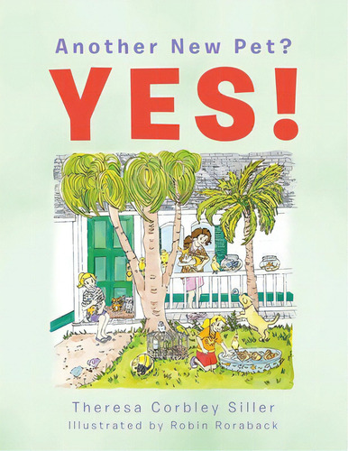 Another New Pet? Yes!, De Siller, Theresa Corbley. Editorial Authorhouse, Tapa Blanda En Inglés