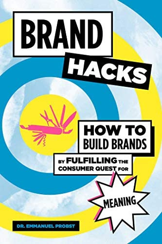 Libro: Brand Hacks: How To Build Brands By Fulfilling The