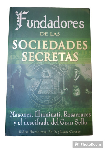 Fundadores De Las Sociedades Secretas. Robert Hieronimus, L.