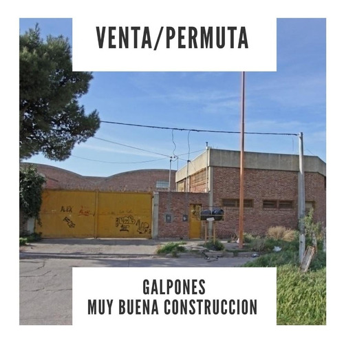 Imagen 1 de 13 de Galpones De Muy Buenas Construcción ,en Venta-permuta