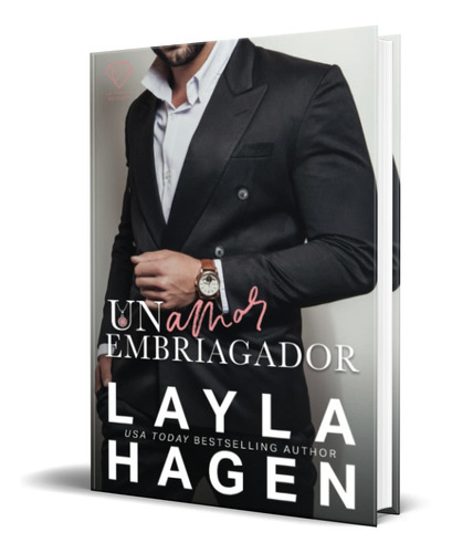 Un Amor Embriagador, De Layla Hagen. Editorial Independently Published, Tapa Blanda En Español, 2022