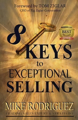 8 Keys To Exceptional Selling, De Rodriguez Mike. Editorial Tribute Publishing, Tapa Blanda En Inglés