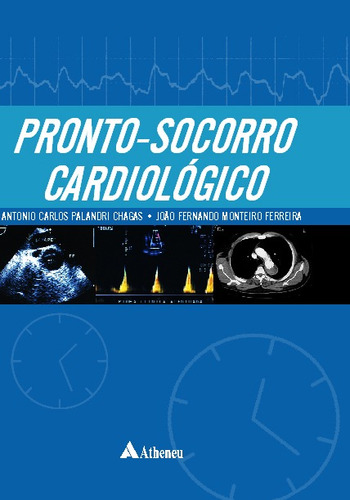 Pronto-socorro cardiológico, de Chagas, Antônio Carlos Palandri. Editora Atheneu Ltda, capa mole em português, 2003