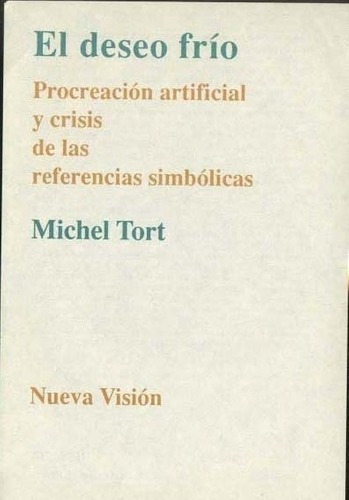 El Deseo Frio - Tort, Michel, de Tort, Michel. Editorial Nueva Visión en español