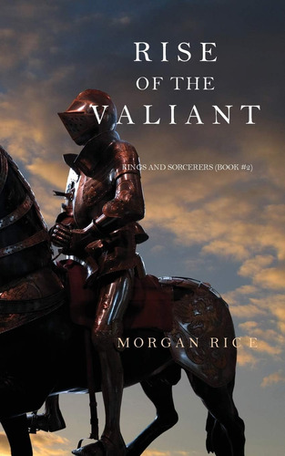 Libro: Rise Of The Valiant (kings And Sorcerers--book 2)