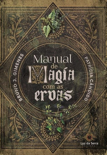 Manual De Magia Com As Ervas - Luz Da Serra