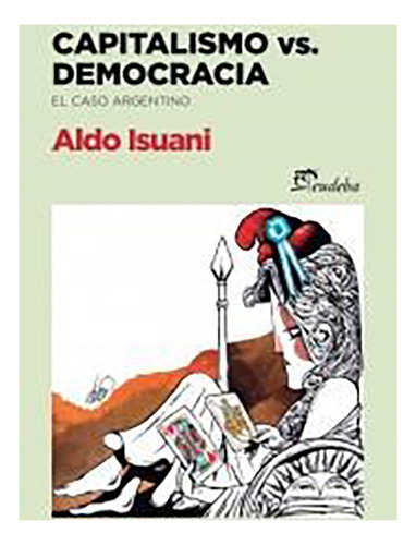 Capitalismo Vs Democracia - Isuani - Eudeba - #d