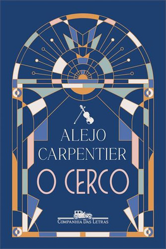 O Cerco - 1ªed.(2023), De Alejo Carpentier. Editora Companhia Das Letras, Capa Mole, Edição 1 Em Português, 2023