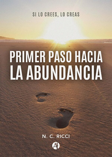 Primer Paso Hacia La Abundancia - N. C. Ricci