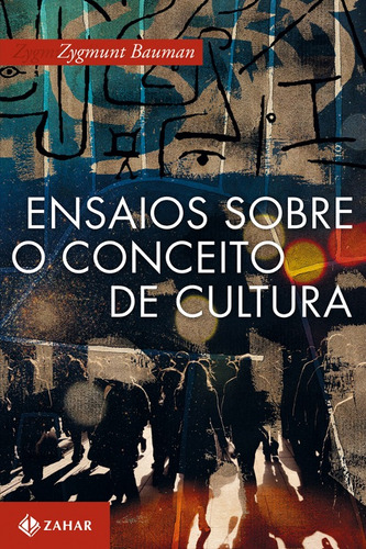 Ensaios sobre o conceito de cultura, de Bauman, Zygmunt. Editora Schwarcz SA, capa mole em português, 2012