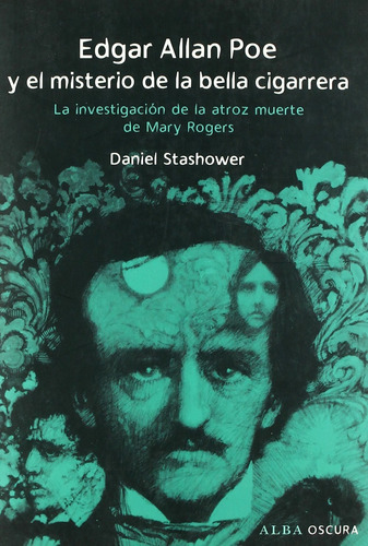 Edgar Allan Poe Y El Misterio De La Bella Cigarrera - Daniel