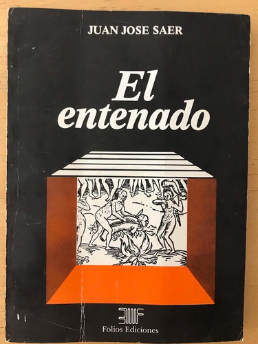 El Entenado - Saer, Juan Jose