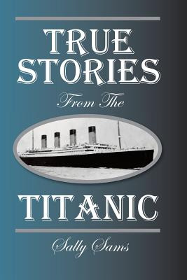 Libro True Stories From The Titanic - Sams, Sally