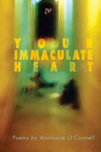 Your Immaculate Heart, De O'nell, Annmarie. Editorial Lightning Source Inc, Tapa Blanda En Inglés