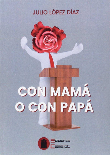  Con Papá O Con Mamá  -  López Díaz, Julio 