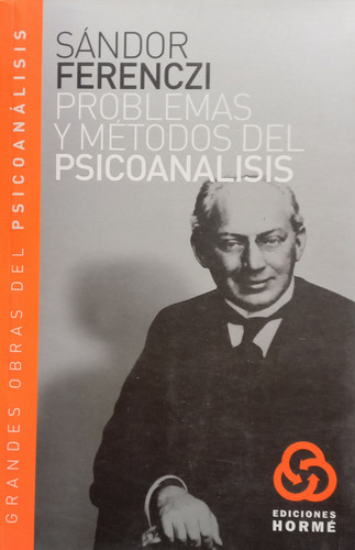 Problemas Y Métodos Del Psicoanálisis, De Ferenczi, Sándor. Editorial Horme, Tapa Blanda En Español, 2009