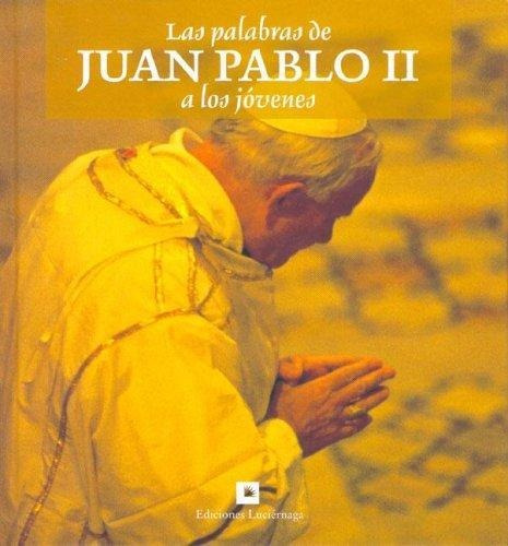 Palabras De Juan Pablo Ii A Los Jovenes, Las, De Llenera, Mari Carmen. Editorial Luciernaga, Tapa Tapa Blanda En Español