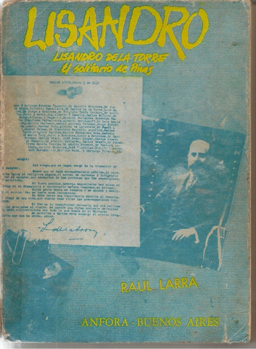 Lisandro De La Torre, El Solitario De Pinas - Raúl Larra