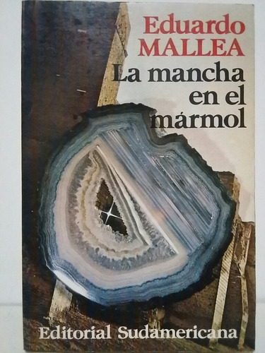 La Mancha En El Mármol. Por Eduardo Mallea. 