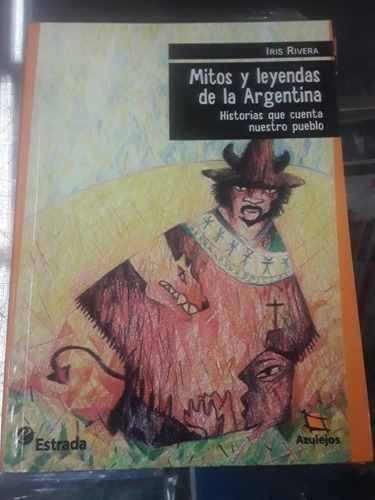 Mitos Y Leyendas De La Argentina - Estrada Azulejos