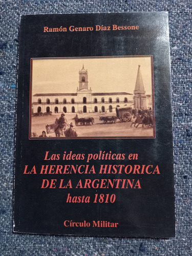 Las Ideas Políticas En La Herencia Histórica Decla Argentina