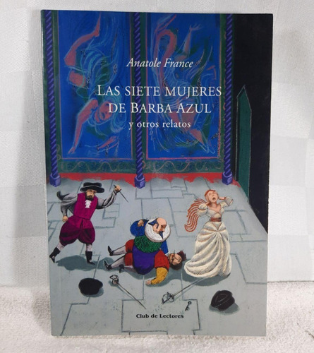 Las 7 Mujeres De Barba Azul - Anatole France - Humor (Usado)