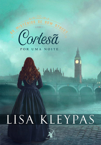 Cortesã por uma noite (Os Mistérios de Bow Street – Livro 1), de Kleypas, Lisa. Série Os Mistérios de Bow Street (1), vol. 1. Editora Arqueiro Ltda.,Editora Arqueiro,Editora Arqueiro, capa mole em português, 2021