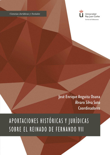 Aportaciones Históricas Y Jurídicas Sobre El Reinado De Fernando Vii., De Silva Coto , Álvaro.., Vol. 1.0. Editorial Dykinson S.l., Tapa Blanda, Edición 1.0 En Español, 2019