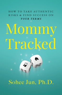 Libro Mommytracked: How To Take Authentic Risks And Find ...