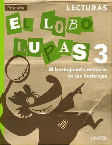 Lecturas 3: El Burbujeante Misterio De Las Burbrujas., De Arboleda Rodríguez, Diego. Editorial Anaya Educación, Tapa Blanda En Español