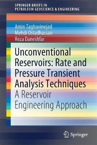 Unconventional Reservoirs: Rate And Pressure Transient Analysis Techniques : A Reservoir Engineer..., De Amin Taghavinejad. Editorial Springer Nature Switzerland Ag, Tapa Blanda En Inglés