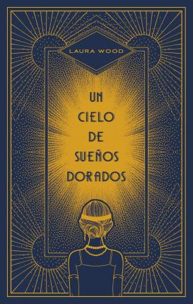 Un Cielo De Sueños Dorados