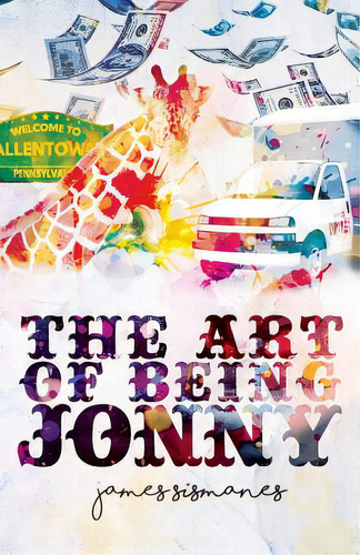 The Art Of Being Jonny, De Sismanes, James P.. Editorial Lightning Source Inc, Tapa Blanda En Inglés
