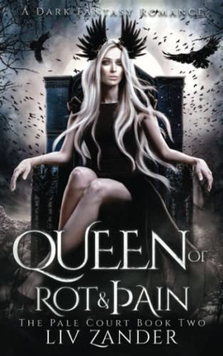 Book : Queen Of Rot And Pain A Dark Fantasy Romance (the...