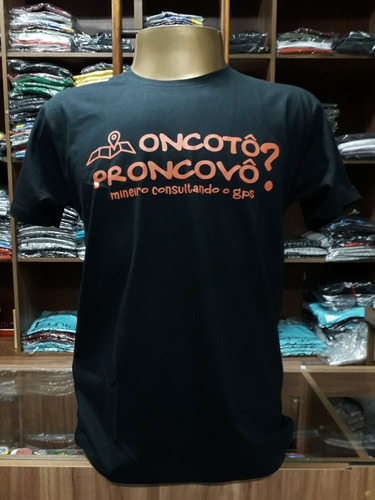 Camiseta Mineiro Consultando O Gps... Loja Postal De Minas