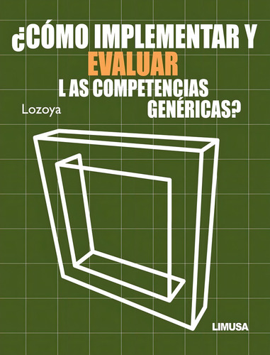 ¿como Implementar Y Evaluar Las Competencias Genericas?
