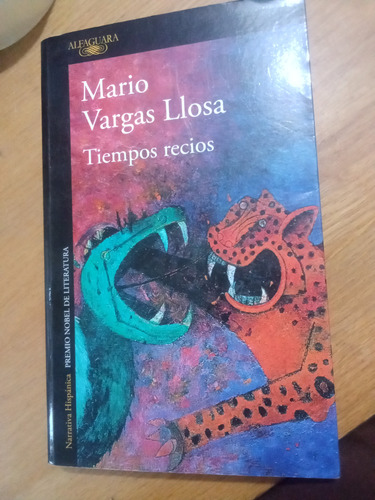 Tiempos Recios - Mario Vargas Llosa
