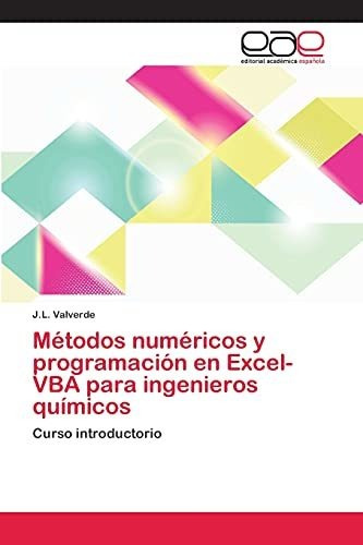 Métodos Numéricos Y Programación En Excel-vba Para Ingeniero