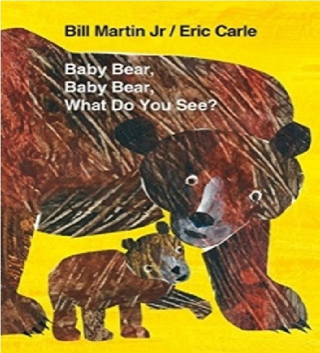 Baby Bear, Baby Bear, What Do You See?, Eric Carle, Inglés