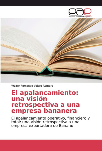 Libro: El Apalancamiento: Una Visión Retrospectiva A Una Emp