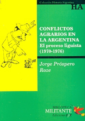 Conflictos Agrarios En La Argentina - Jorge Próspero Rozé