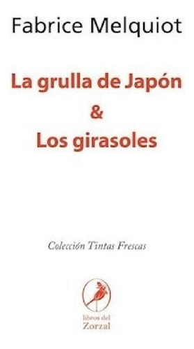 Grulla De Japon / Los Girasoles (coleccion Tintas Frescas)