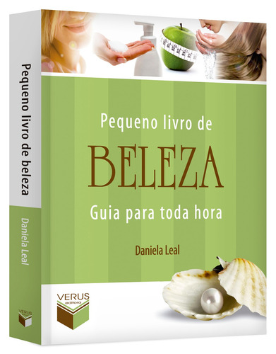 Pequeno livro de beleza: Guia para toda hora, de Leal, Daniela. Editorial Verus Editora Ltda., capa mole em português, 2013