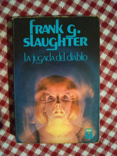 La Jugada Del Diablo - Frank G. Slaughter