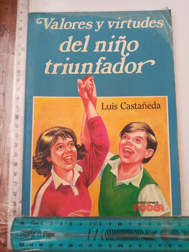 Valores Y Virtudes Del Niño Triunfador Luis Castañeda Poder