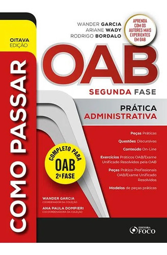 Como Passar Na Oab 2ª Fase - Prática Administrativa - 8ª Ed - 2023, De Rodrigo Bordalo, Ariane Wady. Editora Editora Foco, Capa Mole, Edição 8ª 2023 Em Português, 2023