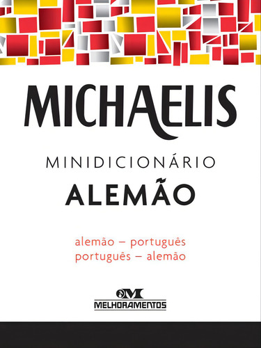 Michaelis minidicionário alemão, de KELLER, ALFRED J.. Editorial Melhoramentos, tapa mole, edición 3ª edição - 2016 en português